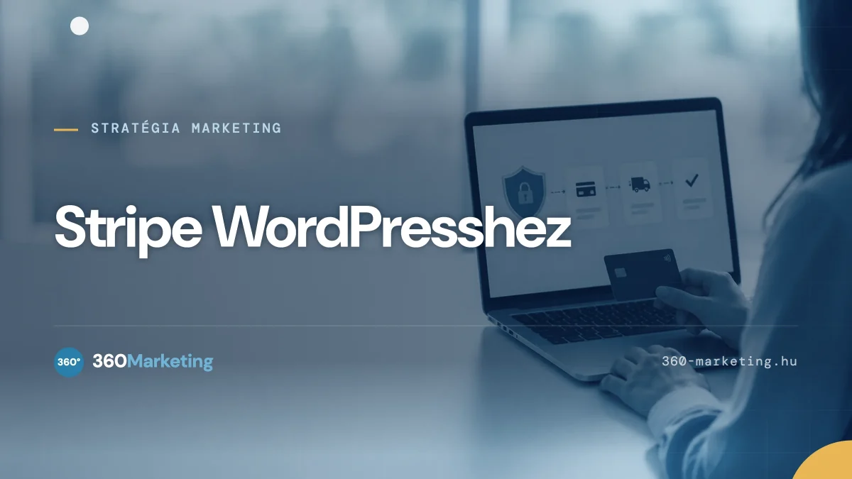 Stripe fizetési rendszer előnyei a WordPress weboldaladon