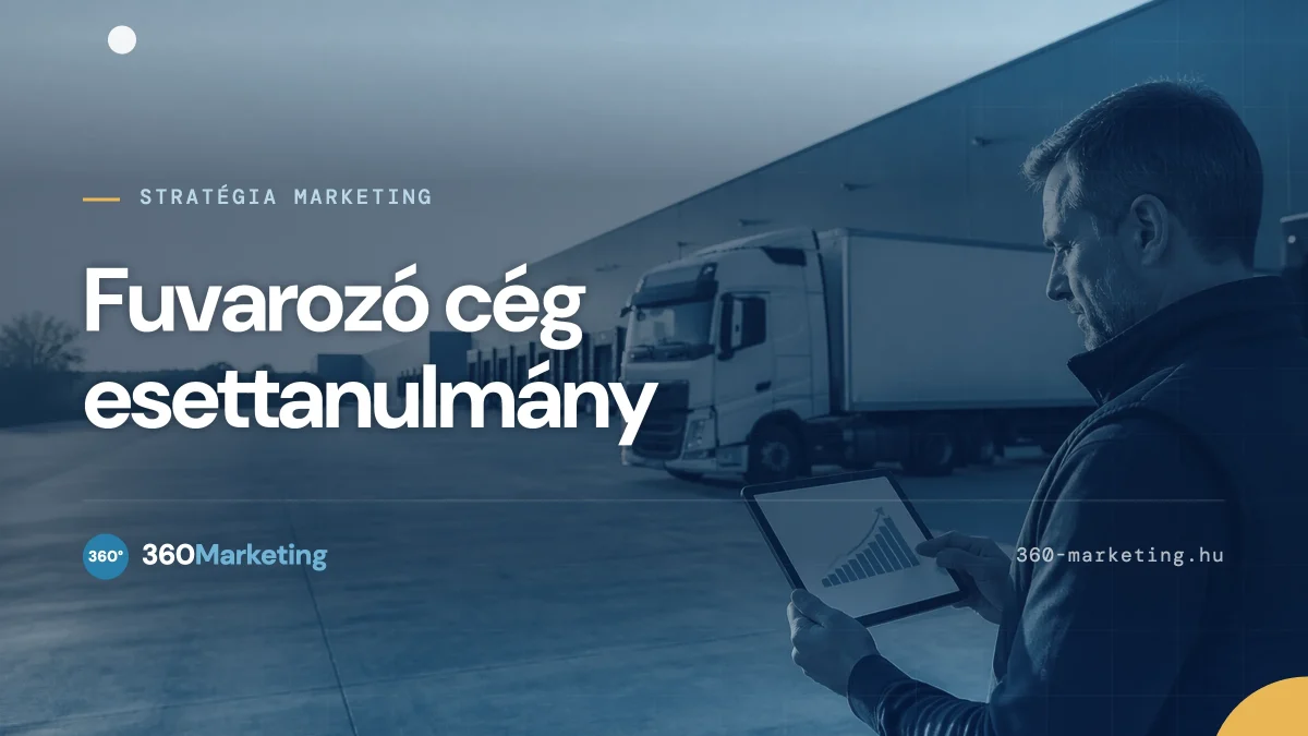 online marketing esettanulmány - fuvarozó cég