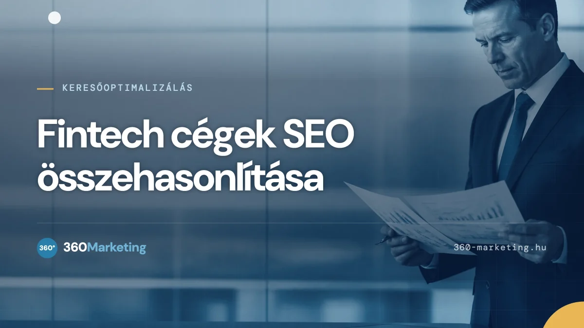 Fintech cégek összehasonlítása - SEO szempontú piackutatás