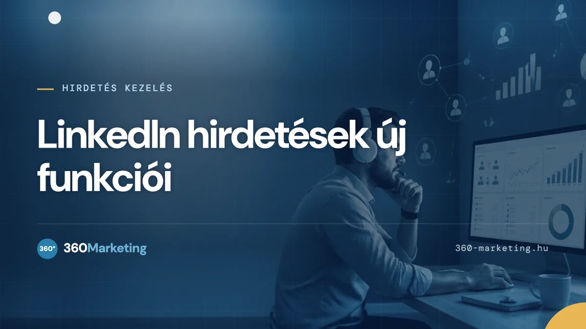 Három új funkció a LinkedIn hirdetések hatékonyabb méréséhez és optimalizálásához