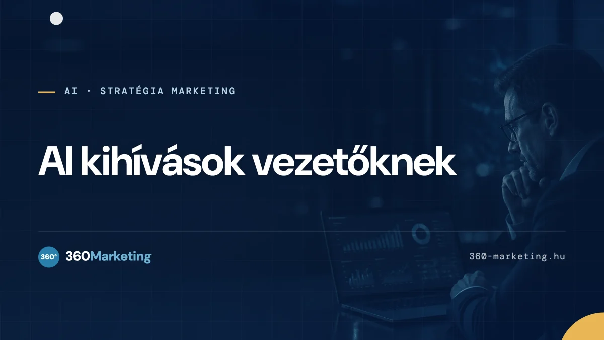 AI marketing kihívások vezetők számára