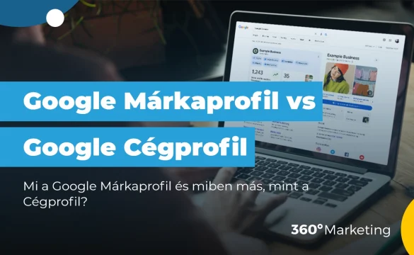 Mi az a Google Márkaprofil és miben különbözik a Google Cégprofiltól?