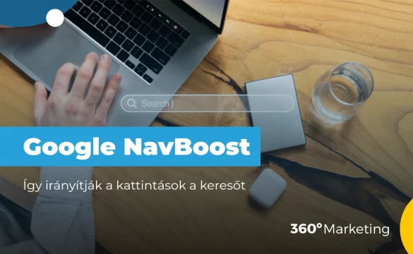 Google NavBoost 2026: Így irányítják a kattintások a keresőt